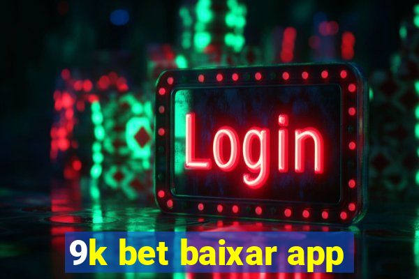 9k bet baixar app